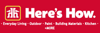 Clickable Button showing the Home Hardware logo and Here's How graphic text that opens the Here's how Hub on the Home Hardware Website in a New Browser Tab